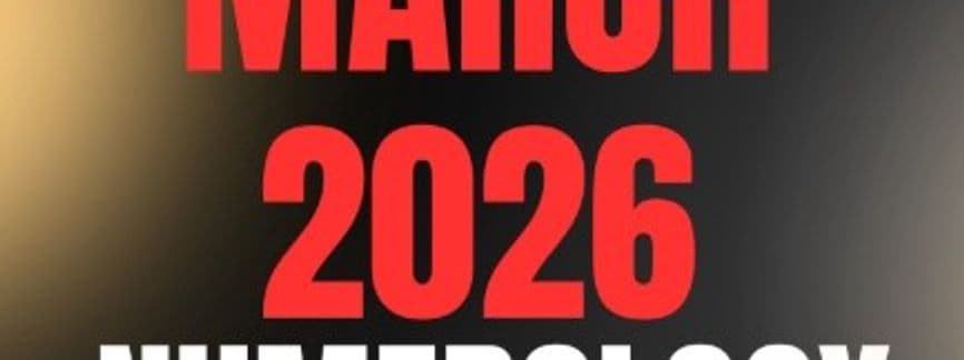 March 2026 Numerology Forecast: Where Your Words Become Reality
